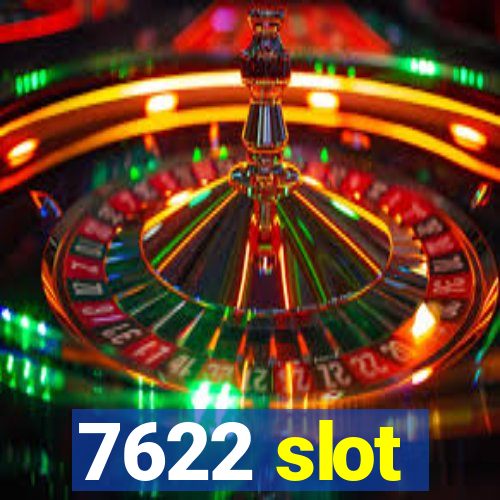 7622 slot